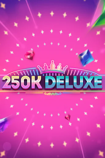 250k Deluxe демо слот играть онлайн | JoyCasino Online бесплатная игра