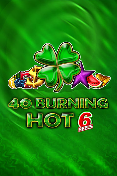40 Burning Hot 6 Reels демо слот играть онлайн | JoyCasino Online бесплатная игра