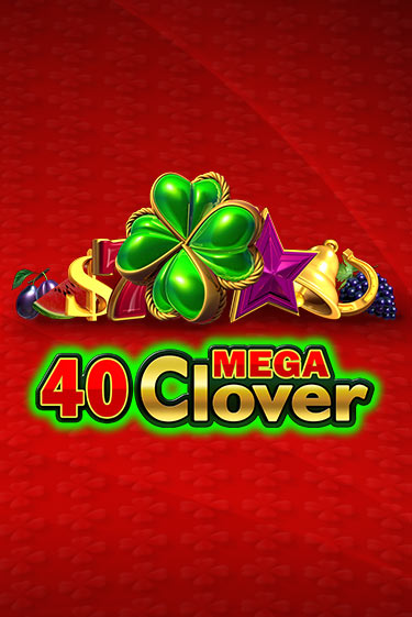 40 Mega Clover демо слот играть онлайн | JoyCasino Online бесплатная игра
