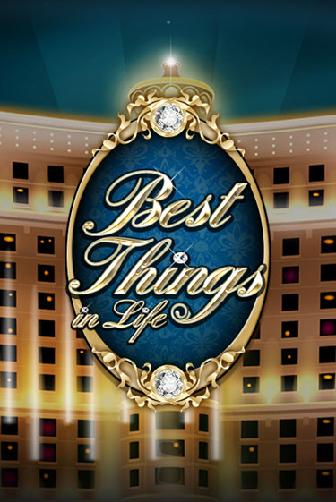 Best Things in life демо слот играть онлайн | JoyCasino Online бесплатная игра