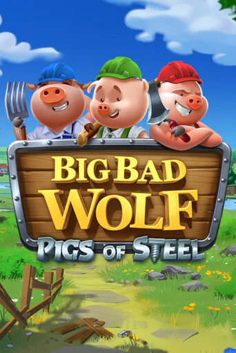Big Bad Wolf: Pigs of Steel демо слот играть онлайн | JoyCasino Online бесплатная игра