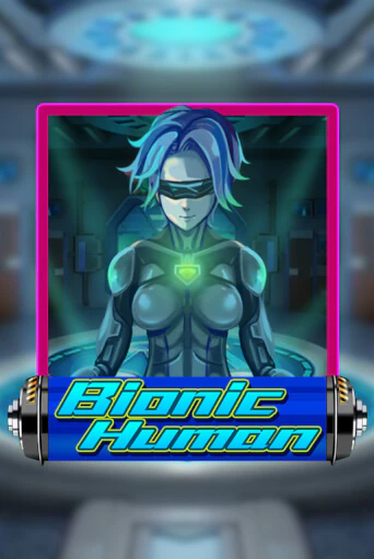 Bionic Human демо слот играть онлайн | JoyCasino Online бесплатная игра