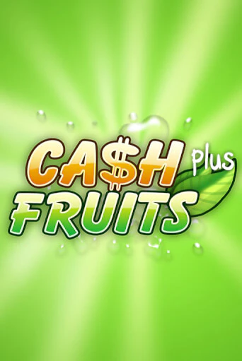 Cash Fruits Plus демо слот играть онлайн | JoyCasino Online бесплатная игра