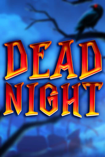 Dead Night демо слот играть онлайн | JoyCasino Online бесплатная игра