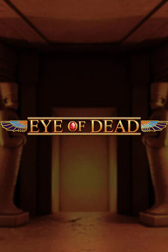 Eye of Dead демо слот играть онлайн | JoyCasino Online бесплатная игра