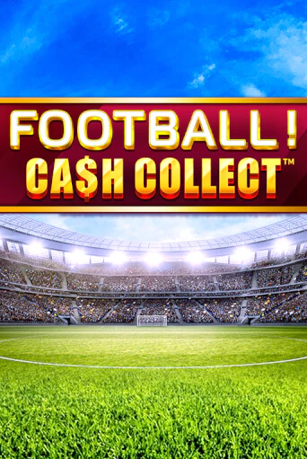 Football - Cash Collect демо слот играть онлайн | JoyCasino Online бесплатная игра