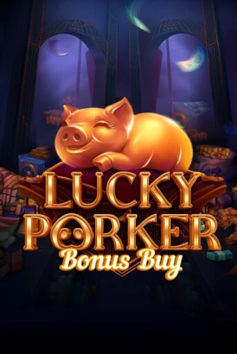 Lucky Porker Bonus Buy демо слот играть онлайн | JoyCasino Online бесплатная игра