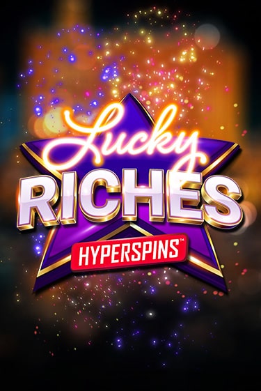 Lucky Riches: Hyperspins демо слот играть онлайн | JoyCasino Online бесплатная игра