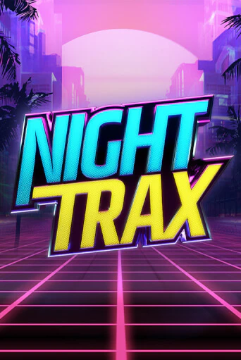 Night Trax демо слот играть онлайн | JoyCasino Online бесплатная игра
