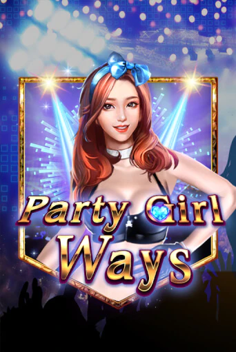 Party Girl Ways демо слот играть онлайн | JoyCasino Online бесплатная игра