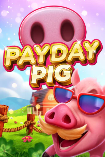 Payday Pig демо слот играть онлайн | JoyCasino Online бесплатная игра