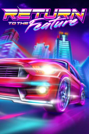 Return To The Feature демо слот играть онлайн | JoyCasino Online бесплатная игра