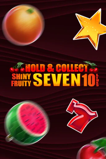 Shiny Fruity Seven 10 Lines Hold And Collect демо слот играть онлайн | JoyCasino Online бесплатная игра