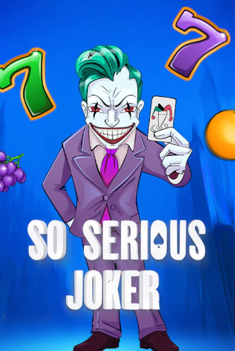 So Serious Joker демо слот играть онлайн | JoyCasino Online бесплатная игра