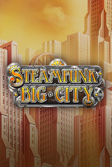 Steampunk Big City демо слот играть онлайн | JoyCasino Online бесплатная игра