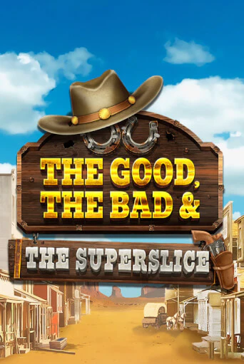 The Good, the Bad and the SuperSlice демо слот играть онлайн | JoyCasino Online бесплатная игра